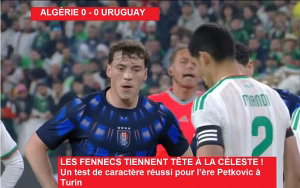 Lire la suite à propos de l’article Algérie – Uruguay (0-0) : Les Fennecs tiennent tête à la Céleste, l’ère Petkovic gagne en épaisseur
