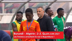 Lire la suite à propos de l’article Les Fennecs s’évitent le pire à Bujumbura : récit d’une soirée de souffrance face aux Hirondelles (2-2)
